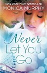 Monica Murphy, Murphy Monica - Never Let You Go: Never Series 2