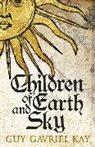 Guy Gavriel Kay - Children of Earth and Sky