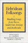 John Lorne Campbell, John Lorne Campbell, John Lorne Campbell, John Lorne Campbell - Hebridean Folk Songs: Waulking Songs From Barra, South Uist, Eriskay