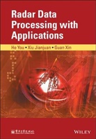 Xin Guan, Y He, You He, You Xiu He, Xi Jianjuan, Xiu Jianjuan... - Radar Data Processing With Applications