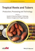 Pragati Kaushal, Nicolas Y. Njintang, Harish K Sharma, Harish K. Sharma, Harish K. Njintang Sharma, Harish K. Njinyang Sharma... - Tropical Roots and Tubers
