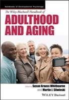 Susan K. (University of Massachusetts Whitbourne, Susan Krauss Whitbourne, Susan Krauss Sliwinski Whitbourne, J Sliwinski, J Sliwinski, Susa K Whitbourne... - Wiley-Blackwell Handbook of Adulthood and Aging