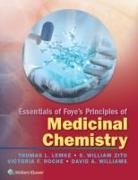 Thomas L. Lemke, Thomas L. Zito Lemke, Victoria Roche, Victoria F. Roche, David A Williams, David A. Williams... - Essentials of Foye''s Principles of Medicinal Chemistry