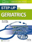 Dr. Mitchell S. King, Mitchell King, Mitchell S. King, Dr. Martin Stephen Lipsky, Martin Lipsky, Martin Stephen Lipsky - Step-Up to Geriatrics