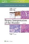 Mahul B. Amin, Jonathan Epstein, Jonathan I. Epstein, Jonathan Reuter Epstein, Victor Reuter, Victor E. Reuter - Biopsy Interpretation of the Bladder