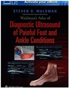 Steven Waldman - Waldman s Atlas of Diagnostic Ultrasound of Painful Foot and Ankle