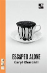 Caryl Churchill - Escaped Alone