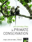 Andrew J. Marshall, Serge A. Wich, Serge A. Marshall Wich, Andrew J. Marshall, Serge A. Wich - An Introduction to Primate Conservation