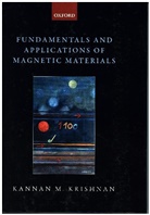 Kannan M. Krishnan, Kannan M. (Professor of Materials Scienc Krishnan, Kannan M. (Professor of Materials Science Krishnan, Krishnan Kannan M. - Fundamentals and Applications of Magnetic Materials