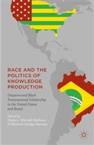 Gladys L. Hordge-Freeman Mitchell-Walthour, Hordge-Freeman, Hordge-Freeman, E. Hordge-Freeman, Elizabeth Hordge-Freeman, Mitchell-Walthour... - Race and the Politics of Knowledge Production