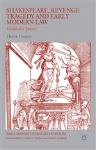 Derek Dunne - Shakespeare, Early Modern Law and the Revenge Tragedy
