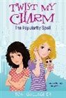 Toni Gallagher - Twist My Charm: The Popularity Spell