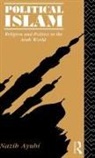 Ayubi, Nazih Ayubi, Nazih N. Ayubi - Political Islam