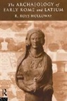 Holloway, Ross R Holloway, Ross R. Holloway, Holloway Ross R. - Archaeology of Early Rome and Latium