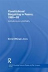 Morgan Jones, Edward Morgan-Jones, Edward (University of Kent Morgan-Jones, Morgan-Jones Edward - Constitutional Bargaining in Russia, 1990-93