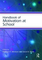 David B. Miele, Kathryn Miele Wentzel, Kathryn R. Wentzel, Kathryn R. Miele Wentzel, David Miele, David B. Miele... - Handbook of Motivation At School