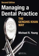 Michael R. Young - Managing a Dental Practice the Genghis Khan Way