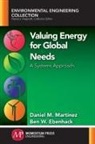 Ebenhack Ben W., Martinez Daniel M., Ben W. Ebenhack, Daniel M. Martinez, Daniel M. Martínez - Valuing Energy for Global Needs