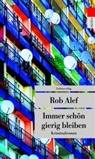 Rob Alef - Immer schön gierig bleiben