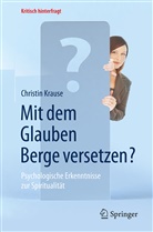 Christin Krause - Mit dem Glauben Berge versetzen?