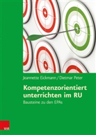 Jeannett Eickmann, Jeannette Eickmann, Dietmar Peter - Kompetenzorientiert unterrichten im RU