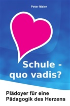 Peter Maier - Schule - quo vadis?