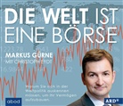 Christoph Eydt, Marku Gürne, Markus Gürne, Markus Gürne, Stefan Lehnen - Die Welt ist eine Börse, Audio-CD (Audiolibro)