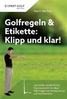 Yves C Ton-That, Yves C. Ton-That - Golfregeln & Etikette: Klipp und klar!