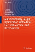 Youguang Guo, Gan Lei, Gang Lei, Jiangu Zhu, Jianguo Zhu - Multidisciplinary Design Optimization Methods for Electrical Machines and Drive Systems