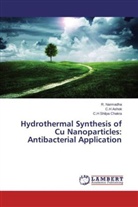 C Ashok, C H Ashok, C. H Ashok, C.H Ashok, Narmadha, R Narmadha... - Hydrothermal Synthesis of Cu Nanoparticles: Antibacterial Application