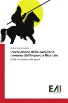 Andrea Gramaticopolo - L'evoluzione della cavalleria romana dall'Impero a Bisanzio
