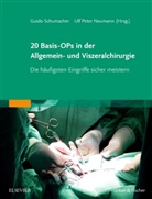 Ulf P. Neumann, Ulf Peter Neumann, Peter Neumann, Peter Neumann, Guid Schumacher, Guido Schumacher - 20 Basis-OPs in der Allgemein- und Viszeralchirurgie