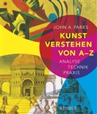 John A Parks, John A. Parks - Kunst verstehen von A - Z