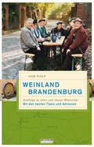 Thomas Wolf, Tom Wolf - Weinland Brandenburg