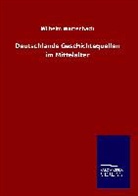 Wilhelm Wattenbach - Deutschlands Geschichtsquellen im Mittelalter