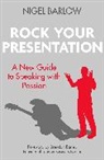 Nigel Barlow, Barlow Nigel - Rock Your Presentation
