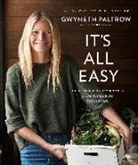 The Baumann, Thea Baumann, Ditte Isager, Gwyneth Paltrow - It's All Easy: Delicious Weekday Recipes for the Super-Busy Home Cook