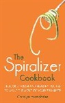Carolyn Humphries, Humphries Carolyn - The Spiralizer Cookbook
