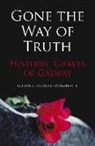 Ronan Gearoid Ó Domhnaill, Ronan Gearoid O Domhnaill, Ronan Gearoid Ó Domhnaill, Ronan Gearoid O Domhnaill, Ronan Gearoid O. Domhnaill, Rónan Gearóid Ó. Domhnaill... - Gone the Way of the Truth: Historic Graves of Galway