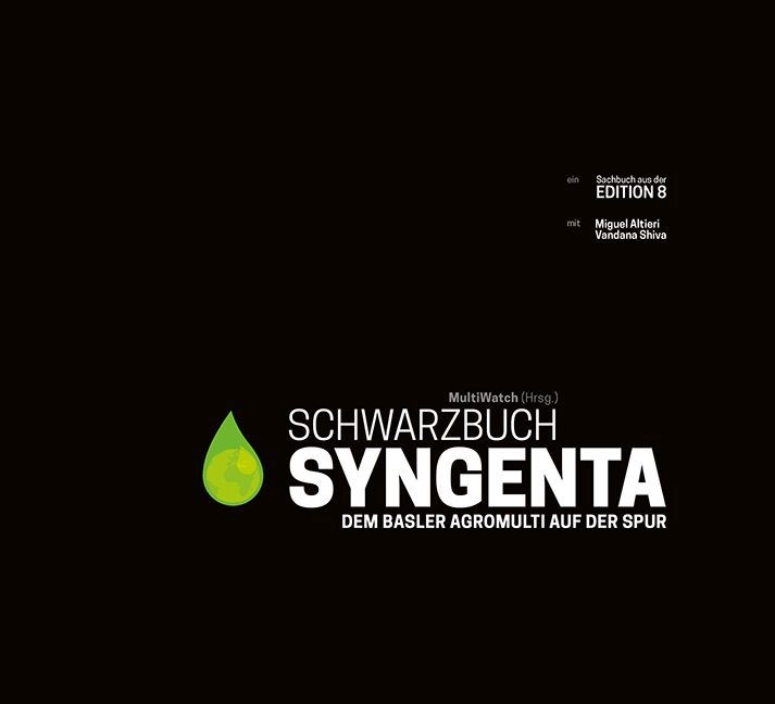 Miguel Altieri, MultiWatc, MultiWatch, Vandana Shiva - Schwarzbuch Syngenta Dem Basler Agromulti auf der Spur. Ungekürzte Ausgabe