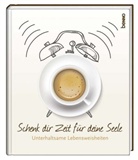 Schenk dir Zeit für deine Seele