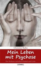 Christine Kuhn - Mein Leben mit Psychose