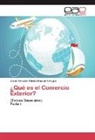 Jesús Amador Valdés Díaz de Villegas - ¿Qué es el Comercio Exterior?