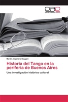Martin Alejandro Biaggini - Historia del Tango en la periferia de Buenos Aires