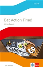 Ulrike Beutel - Bat Action Time!, m. 1 Audio-CD