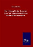 Eduard Zeller - Die Philosophie der Griechen