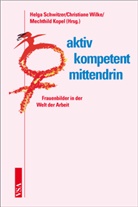 Mechthild Kopel, Helga Schwitzer, Christiane Wilke - aktiv - kompetent - mittendrin