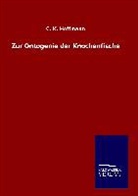 C K Hoffmann, C. K. Hoffmann - Zur Ontogenie der Knochenfische
