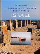 Franz Jantsch - Vorbiblische und biblische Kultplätze in Israel