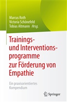 Tobias Altmann, Marcus Roth, Victoria Schönefeld, Tobias Altmann, Marcus Roth, Victori Schönefeld... - Trainings- und Interventionsprogramme zur Förderung von Empathie
